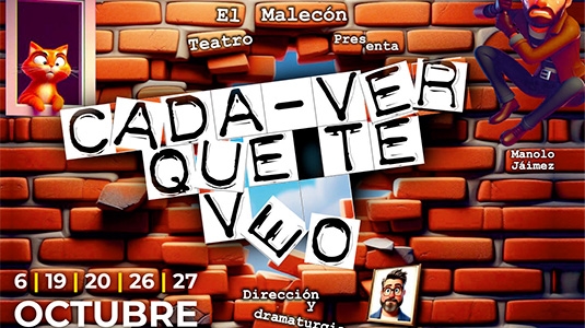 CADA-VER QUE TE VEO | EL MALECÓN TEATRO